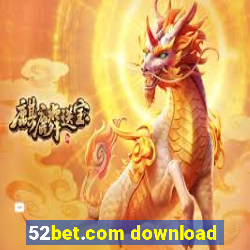 52bet.com download